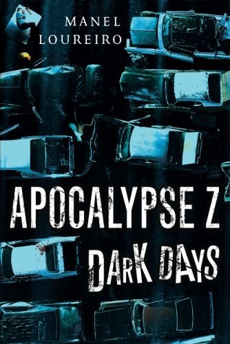 Dark Days (Apocalypse Z Book 2) (English Edition)
