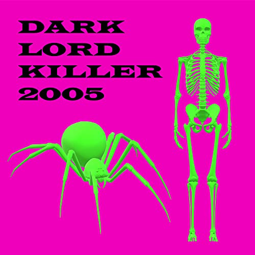 DARK LORD KILLER 2005