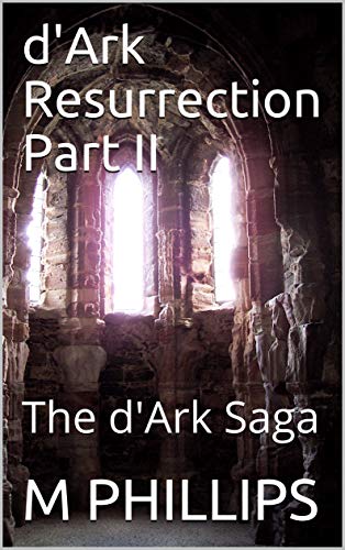 d'Ark Resurrection Part II: The d'Ark Saga (English Edition)