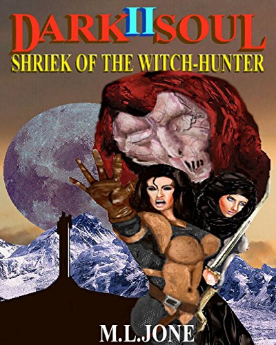 Dark Soul 2: Shriek of the Witch-Hunter (English Edition)