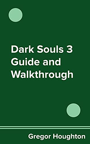 Dark Souls 3 Guide and Walkthrough (English Edition)