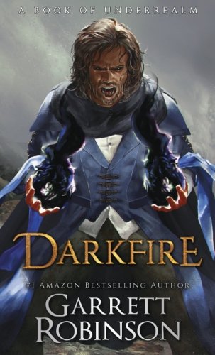 Darkfire: A Book of Underrealm: Volume 3 (The Nightblade Epic)