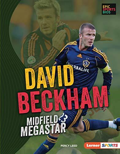 David Beckham: Midfield Megastar (Epic Sports Bios (Lerner ™ Sports)) (English Edition)