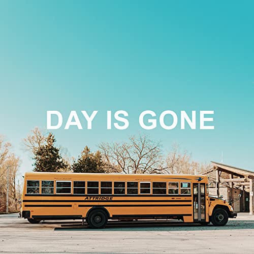 Day Is Gone