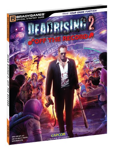 Dead Rising 2: Off the Record (Bradygames Official Strategy Guide)