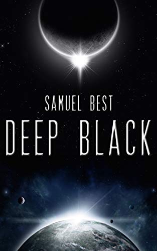 Deep Black: A Near Earth Second Contact Colonization Odyssey (Titan Chronicles Book 2) (English Edition)