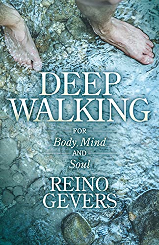 Deep Walking: For Body, Mind and Soul (English Edition)