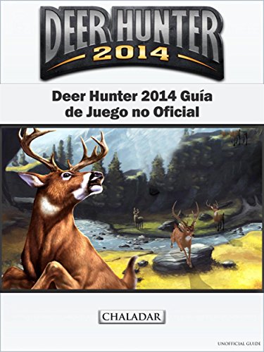 Deer Hunter 2014 Guía De Juego No Oficial