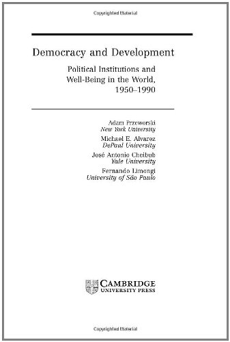 Democracy And Development: Political Institutions and Well-Being in the World, 1950–1990 (Cambridge Studies in the Theory of Democracy, Series Number 3)