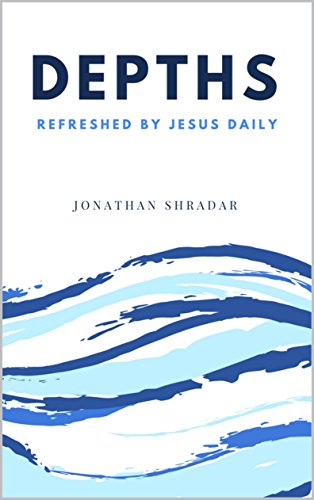 Depths: Refreshed by Jesus Daily (English Edition)