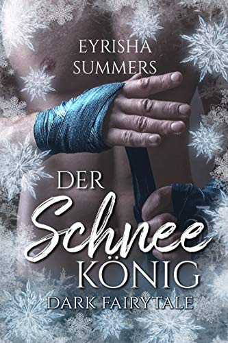Der Schneekönig: Dark Fairytale (German Edition)