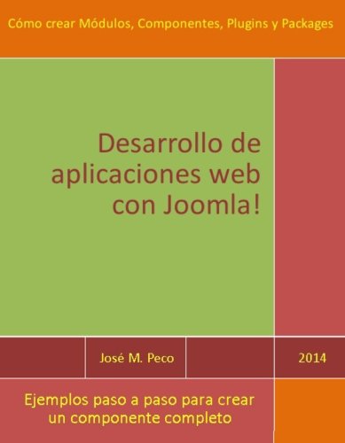 Desarrollar aplicaciones web con Joomla!: Creación de Módulos, Componentes y Plugins