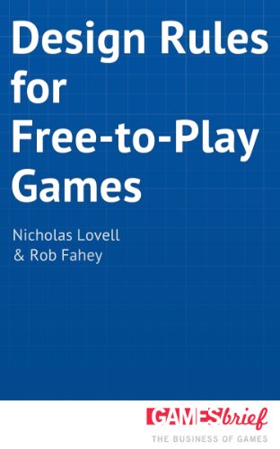 Design Rules for Free-to-Play Games (English Edition)