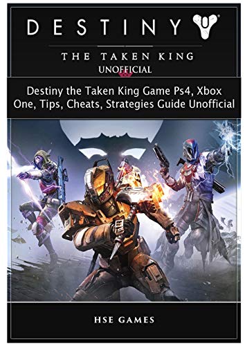 Destiny the Taken King Game Ps4, Xbox One, Tips, Cheats, Strategies Guide Unofficial