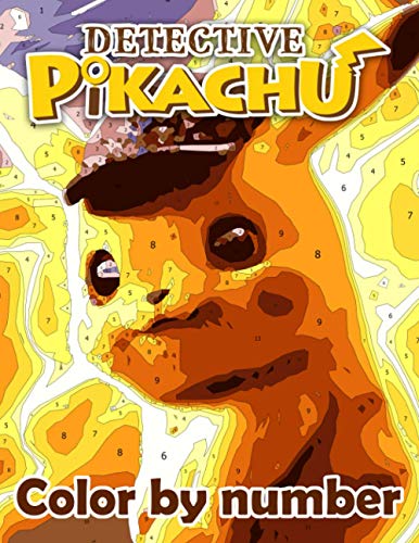 Detective pikachu Color by Number: Detective pikachu Coloring Book An Adult Coloring Book For Stress-Relief