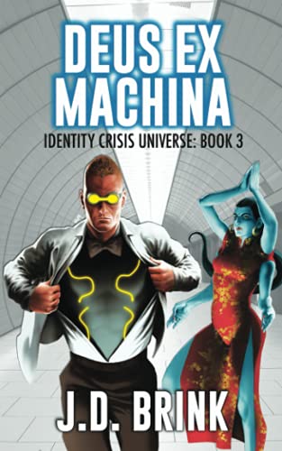 Deus Ex Machina: 3 (Identity Crisis Universe)