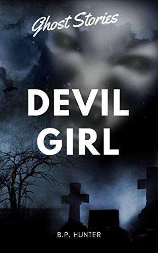 DEVIL GIRL (GHOST STORIES Book 2) (English Edition)