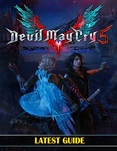 Devil May Cry 5: LATEST GUIDE: Everything You Need To Know About Devil May Cry 5 Game; A Detailed Guide (English Edition)