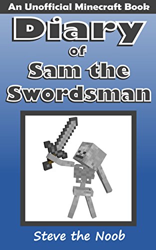 Diary of Sam the Swordsman (An Unofficial Minecraft Book) (English Edition)