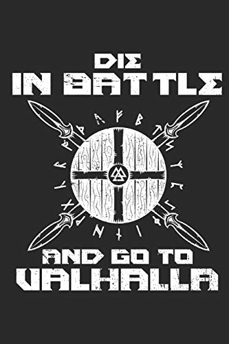 Die In Battle And Go To Valhalla: Blank Lined Notebook for Norse Mythology Lovers