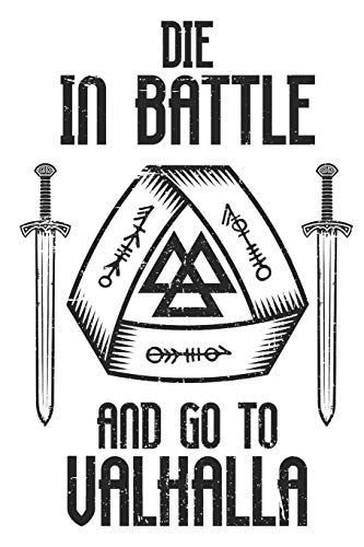 Die In Battle And Go To Valhalla: Blank Lined Notebook for Norse Mythology Lovers