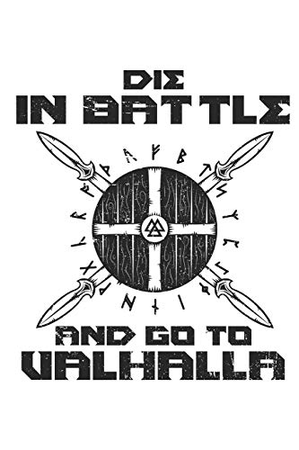 Die In Battle And Go To Valhalla: Blank Lined Notebook for Norse Mythology Lovers