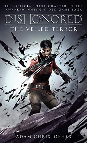 Dishonored: The Veiled Terror (English Edition)