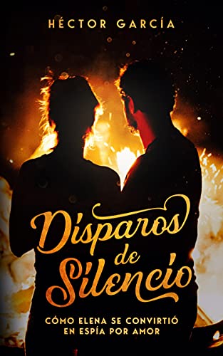 Disparos de silencio: Cómo Elena se convirtió en espía por amor
