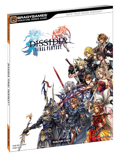 Dissidia Final Fantasy Signature Series Guide (Bradygames Signature Series Guide)