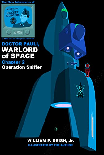 DOCTOR PAULI, WARLORD of SPACE: Chapter 2. Operation Sniffer (The New Adventures of ROD BROWN of the ROCKET RANGERS) (English Edition)