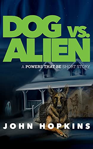 Dog vs. Alien (A Powers That Be Short Story) (English Edition)