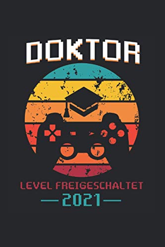 Doktor Level freigeschaltet 2021: Doktortitel & Doktor Notizbuch 6' x 9' Dissertation 2021 Geschenk