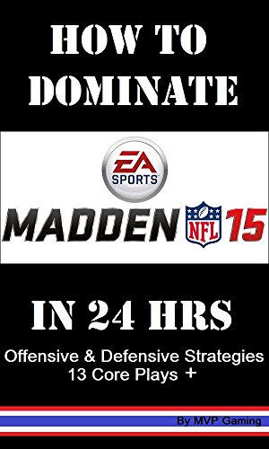 Dominate Madden 15 Online Football in 24 Hrs (English Edition)