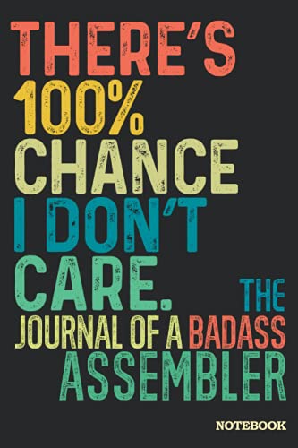 Don't Care Assembler Journal Notebook: Assembler Gifts │ Funny Sarcastic Gag Gift for Work Coworkers Boss Men Women for Birthday Christmas Retirement etc. │ Blank Writing Note Pad