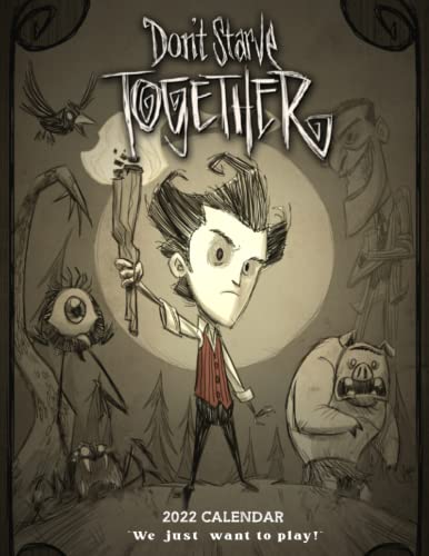 Don’t Starve Together Calendar 2022-2023: Don’t Starve Together Calendar 2022 - OFFICIAL Games calendar 2022 18 months- Planner Gifts boys girls kids ... 17''x11''(Kalendar Calendario Calendrier).
