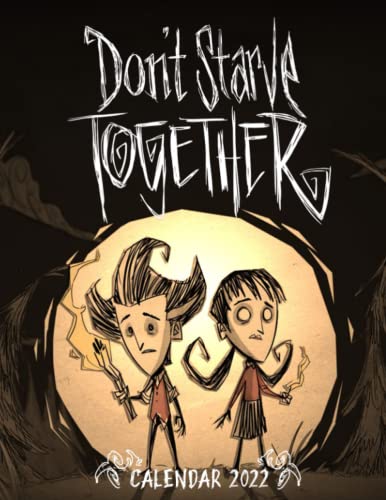 Don’t Starve Togethẹr: Video Game Calendar 2022 - Games calendar 2022-2023 18 months- Planner Gifts boys girls kids and all Fans (Kalendar Calendario Calendrier).