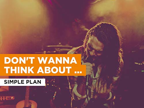 Don't Wanna Think About You al estilo de Simple Plan