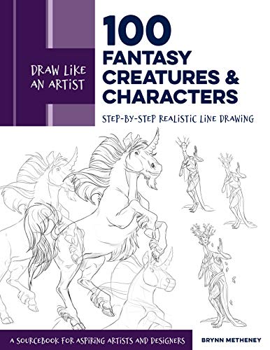 Draw Like an Artist: 100 Fantasy Creatures and Characters: Step-by-Step Realistic Line Drawing - A Sourcebook for Aspiring Artists and Designers (4)