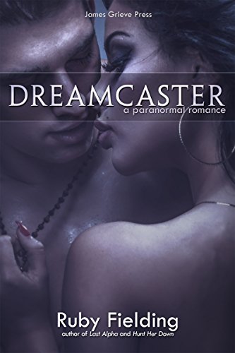 Dreamcaster: A paranormal romance (English Edition)