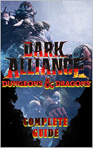 Dungeons & Dragons Dark Alliance Complete Guide: Walkthrough - Tips - Cheats - And More (English Edition)