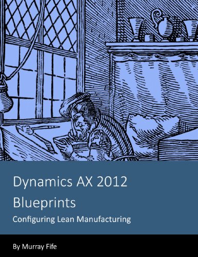 Dynamics AX 2012 Blueprints: Configuring Lean Manufacturing (English Edition)