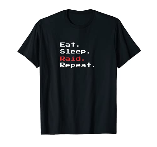 Eat Sleep Raid Repetir Video Gaming Regalo para Wow Raiding Camiseta