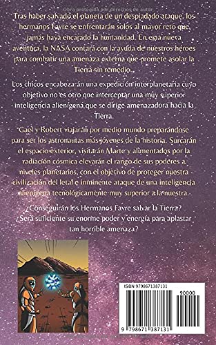 EL DESTINO DE LOS FAVRE: Los Hermanos Favre desencadenarán todo su poder para ayudar a la NASA a combatir una invasión alienígena (Las Increíbles ... los Hermanos Favre: dos jóvenes superhéroes)