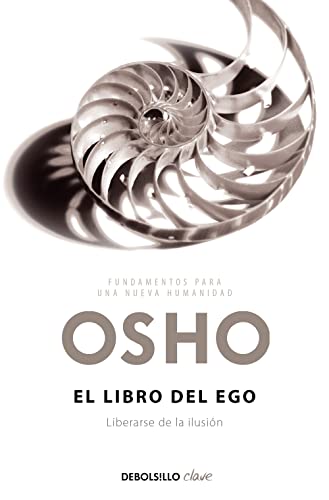 El libro del ego: Liberarse de la ilusión (Fundamentos para una nueva humanidad)