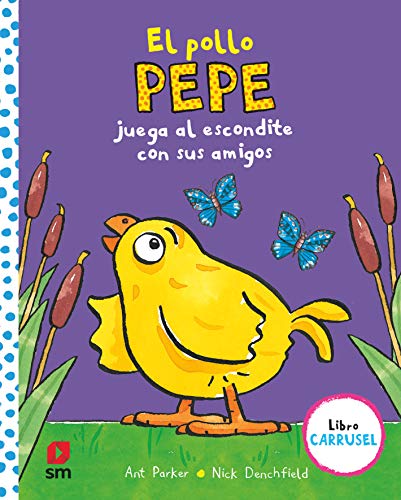 El pollo Pepe juega al escondite con sus amigos (libro carrusel) (El pollo Pepe y sus amigos)