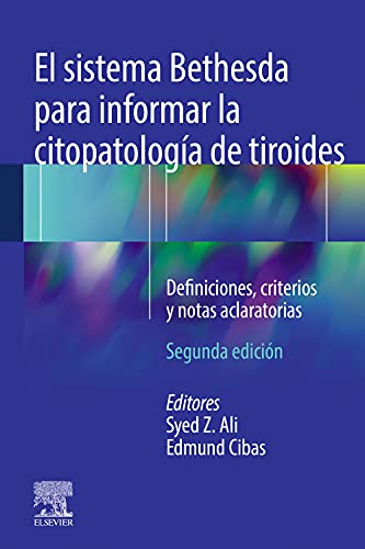 El sistema Bethesda para informar la citopatología de tiroides, 2.ª Ed.: Definiciones, criterios y notas aclaratorias