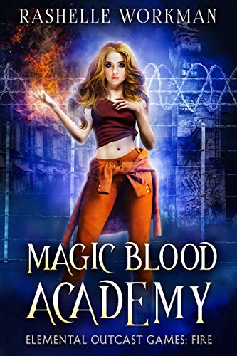 Elemental Outcast Games: FIRE (Magic Blood Academy Book 1) (English Edition)