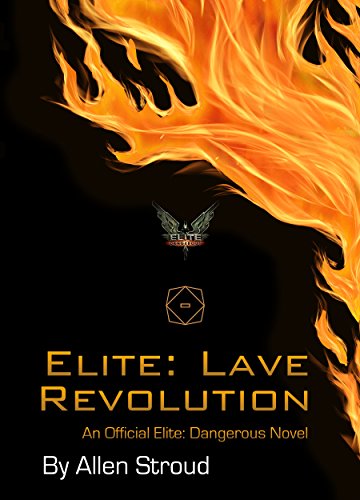 Elite: Lave Revolution: An Official Elite Dangerous Novel (English Edition)