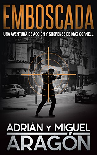 Emboscada: Una aventura de acción y suspense (Max Cornell thrillers de acción nº 1)