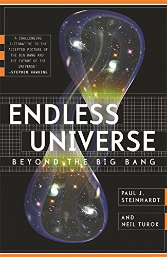 Endless Universe- Beyond the Big Bang -- Rewriting Cosmic History (08) by Steinhardt, Paul J - Turok, Neil [Paperback (2008)] by Paul J., Turok, Neil Steinhardt (2008-12-11)